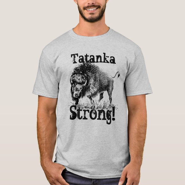 "Tatanka Strong" with American bison T-Shirt (Front)