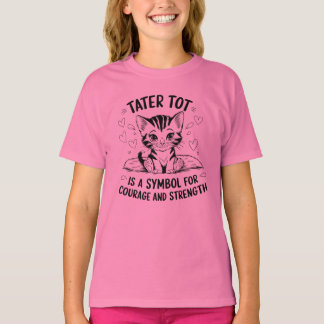 Tater Tot Courage and Strength Cat T-Shirt
