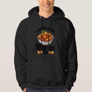 Tater Tots Lover Snack Tater Tot Making Fresh Tate Hoodie