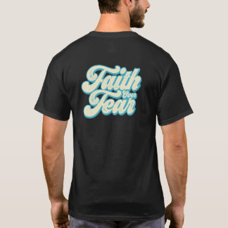 TATERNATER FAITH OVER FEAR  T-Shirt