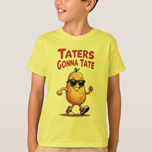 Taters Gonna Tate - Funny Potato Attitude T-Shirt (Front)