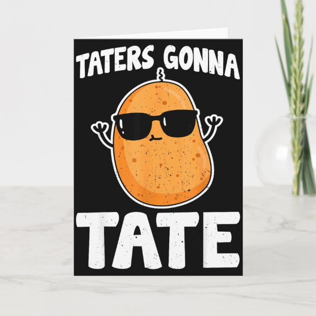 Taters gonna tate - funny potato tater tot lover  card (Front)