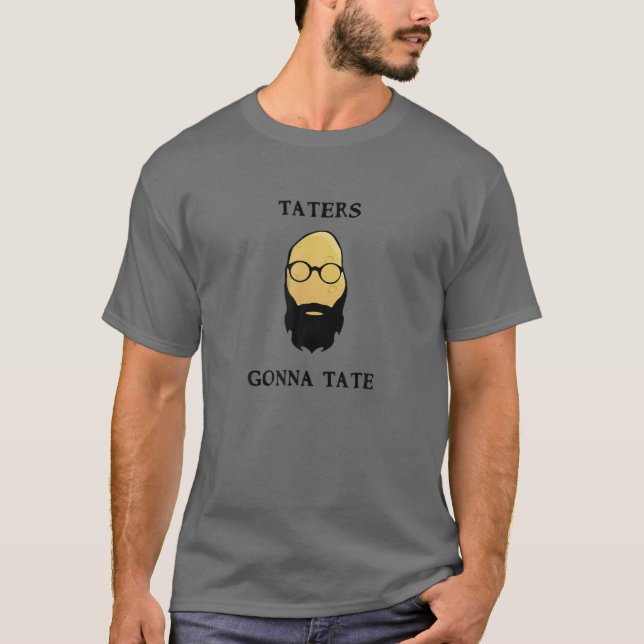 Taters Gonna Tate Funny Tot Hipster Potato Beard F T-Shirt (Front)