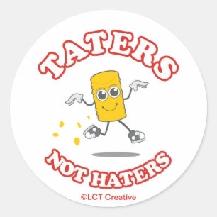 Taters Not Haters Classic Round Sticker