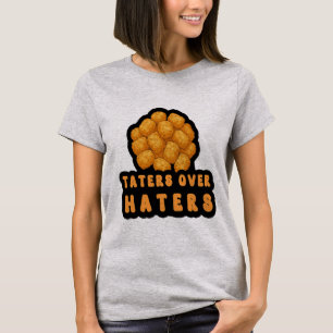 Taters Over Haters Funny Food Pun Quote T-Shirt
