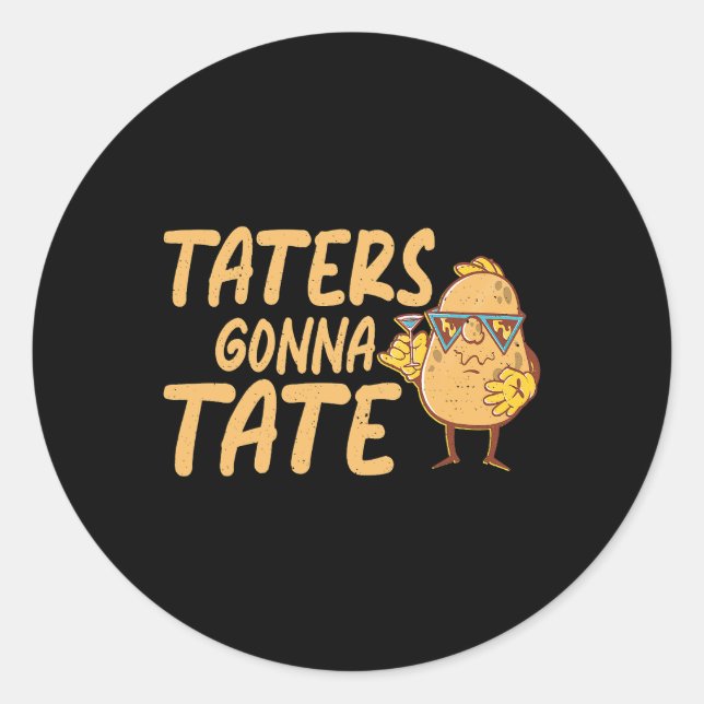 Taters Potato Vegetable Food Humour Saying Classic Round Sticker (Front)