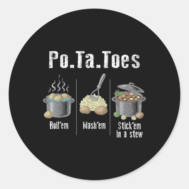 Taters Potatoes Funny Potato Boil Em Mash Em Stick Classic Round Sticker (Front)