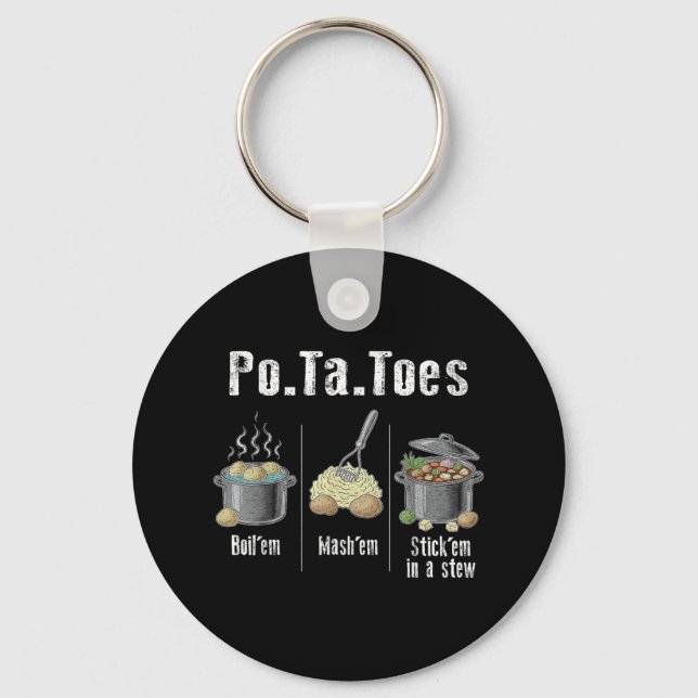 Taters Potatoes Funny Potato Boil Em Mash Em Stick Key Ring (Front)