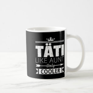 Tati cooler funny finnish aunt mother's day coffee mug