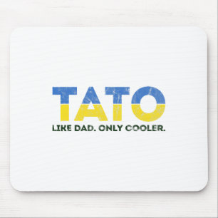 Tato Like Dad Only Cooler - Ukrainian Dad From Ukr Mouse Pad