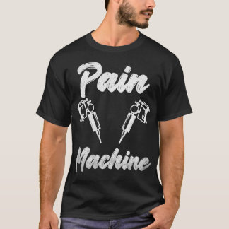 Tattoo Artist Art Job Ink Pain Machine  T-Shirt