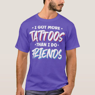 Tattoo artist saying tattoo body art tattooing 1 T-Shirt