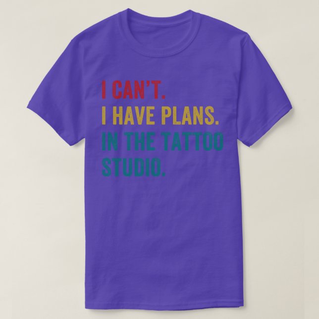 Tattoo Artist Tattooist Tattooing Plans in the Tat T-Shirt (Design Front)
