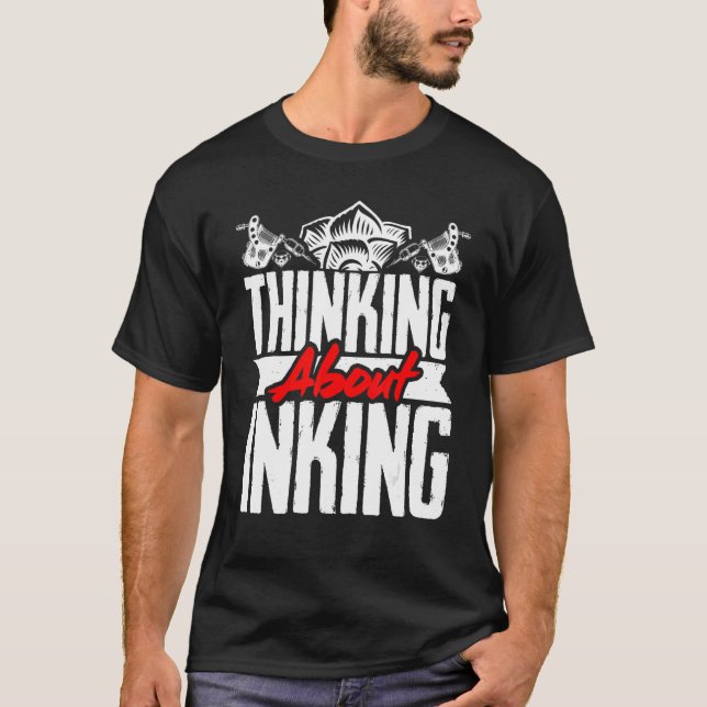 Tattoo Artist Thinking About Inking T-Shirt (Front)