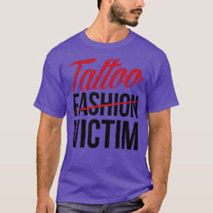 Tattoo Fashion Victim T-Shirt