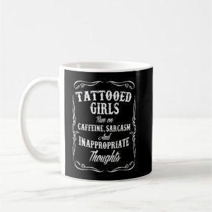 Tattoo Girls Run On Caffeine Sarcasm Apparel Coffee Mug