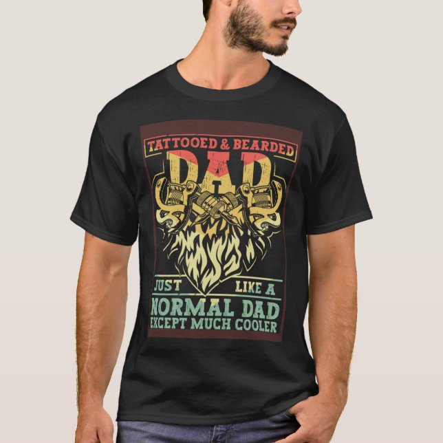 Tattooed & Bearded Dad Humor Funny Father's Day 2 T-Shirt (Front)