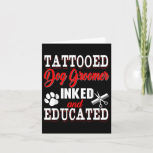 Tattooed Dog Groomer Inked And Educated Costume Pr Card