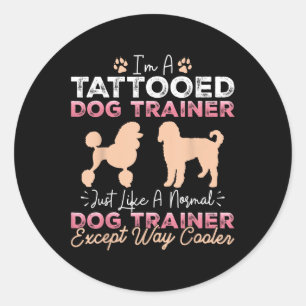 Tattooed Dog Trainer Funny Dog Training Tattoo Pet Classic Round Sticker