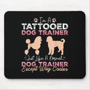 Tattooed Dog Trainer Funny Dog Training Tattoo Pet Mouse Pad