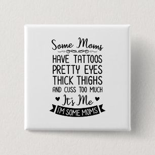 Tattooed Mum It Is Me 15 Cm Square Badge