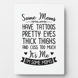 Tattooed Mum It Is Me Plaque