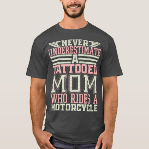 Tattooed Mum Motorcycle Motorcyclist   T-Shirt