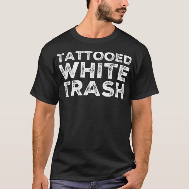 Tattooed White Trash  Funny American Flag  Tattoo  T-Shirt (Front)