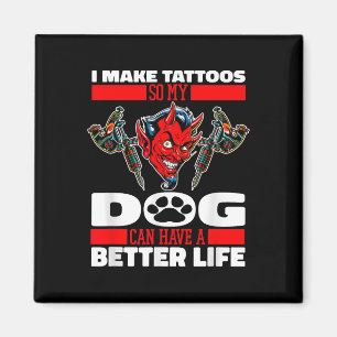 Tattooist Dog Tattoos Tattooer - Tattoo Artist _1  Magnet