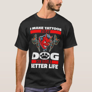 Tattooist Dog Tattoos Tattooer - Tattoo Artist _1  T-Shirt