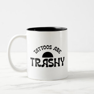 Tattoos Are Trashy Bold Black Typography Mug