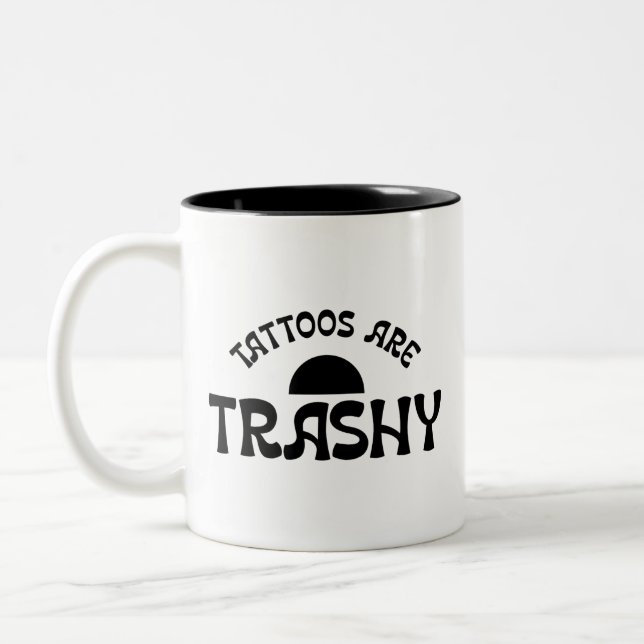 Tattoos Are Trashy Bold Black Typography Mug (Left)
