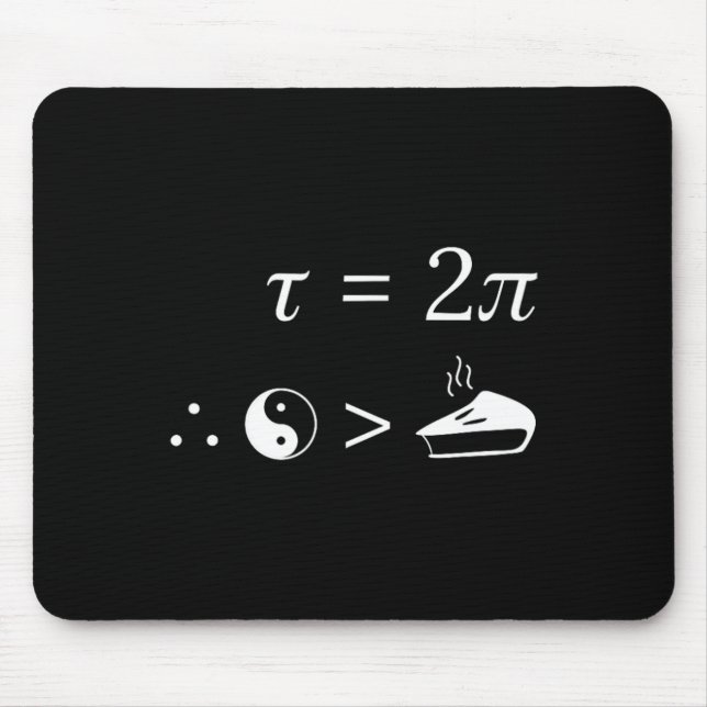 Tau Is Greater Than Pi - Nerdy Tau Day Math  Mouse Pad (Front)