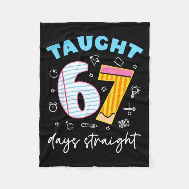 Taught 67 Days Straight Funny Six Seven 6 7 Meme S Fleece Blanket (Front)