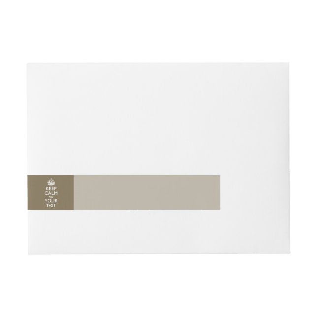 Taupe Beige KEEP CALM AND Your Creative Text Wraparound Address Label (Front)