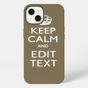 Taupe Coffee Decor Keep Calm And Your Text Easily iPhone 13 Case