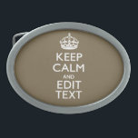 Taupe Coffee Decor Keep Calm And Your Text Easily Oval Belt Buckle<br><div class="desc">Your personalised Keep Calm saying on a fine custom taupe beige colour style decor. A personalised Keep Calm style saying on a one of a kind gift. Humourous or whimsical try on your creative words on two editable lines of text. Remember to use CAPITAL letters for best results. Use the...</div>