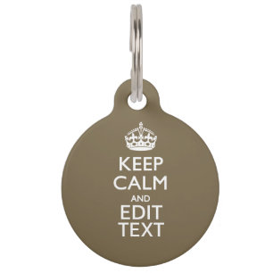 Taupe Coffee Decor Keep Calm And Your Text Easily Pet Tag