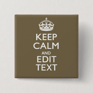 Taupe Coffee Keep Calm And Have Your Text Easily 15 Cm Square Badge
