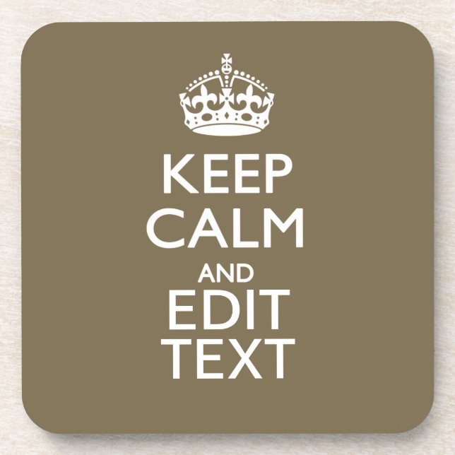 Taupe Coffee Keep Calm And Have Your Text Easily Coaster (Front)