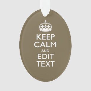 Taupe Coffee Keep Calm And Have Your Text Easily Ornament
