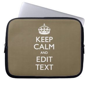 Taupe Coffee Keep Calm And Your Text Easily Laptop Sleeve