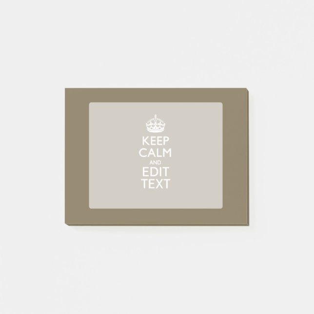 Taupe Keep Calm And Your Text Easily Post-it Notes (Front)