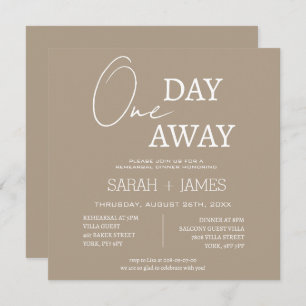Taupe One Day Away Rehearsal Dinner Wedding Square Invitation