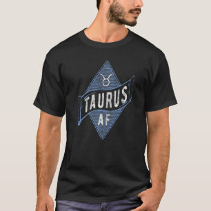 Taurus Af Astrology Taurus Zodiac Birthday 1 T-Shirt