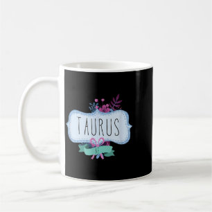 Taurus Af Floral Label _ Funny Zodiac Taurus Coffee Mug