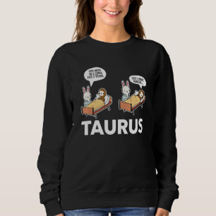 Taurus Facts Astrology Sarcastic Sloth Coma Zodiac Sweatshirt