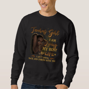 Taurus Girl Living My best Life Zodiac Black Women Sweatshirt