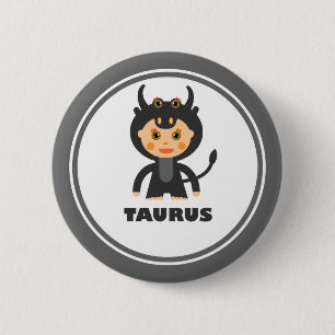 Taurus is my Zodiac sign 6 Cm Round Badge