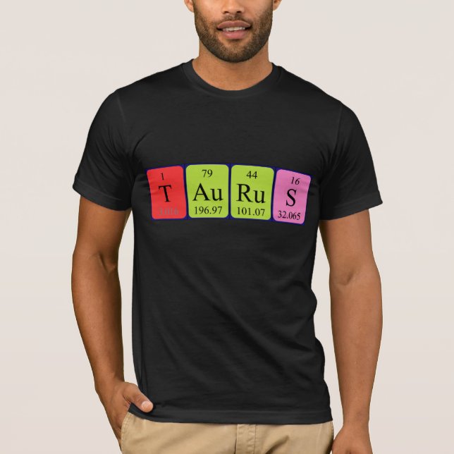 Taurus periodic table name shirt (Front)